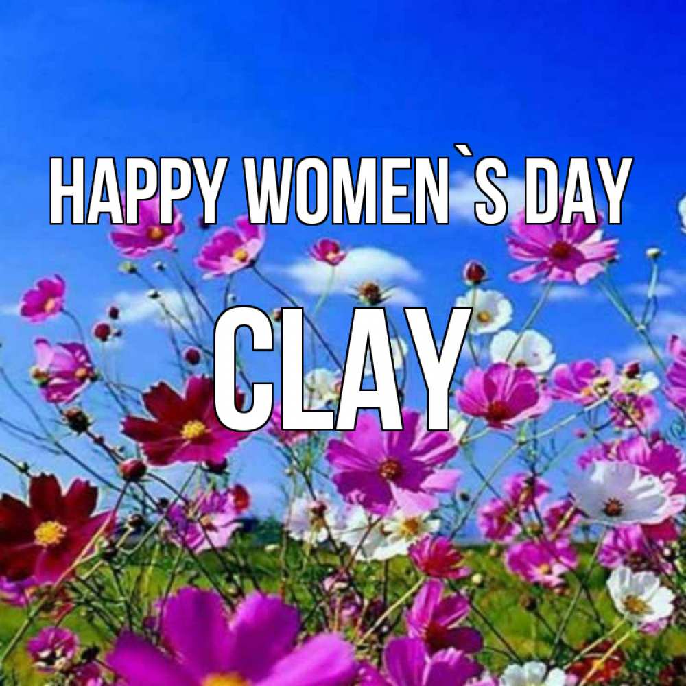 Greetings card с именем, Clay happy women`s day цветы Greetings with text for free download 